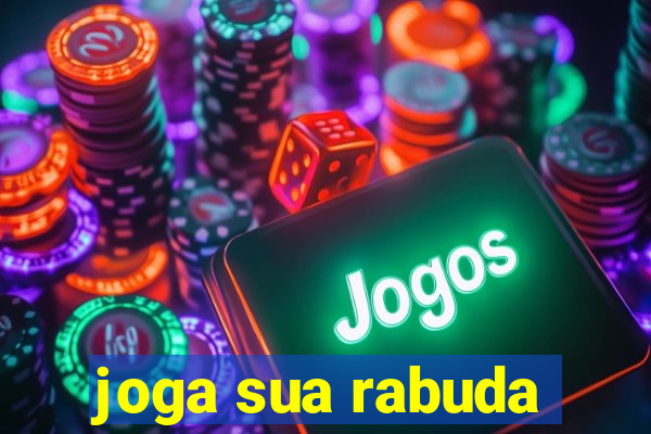 joga sua rabuda